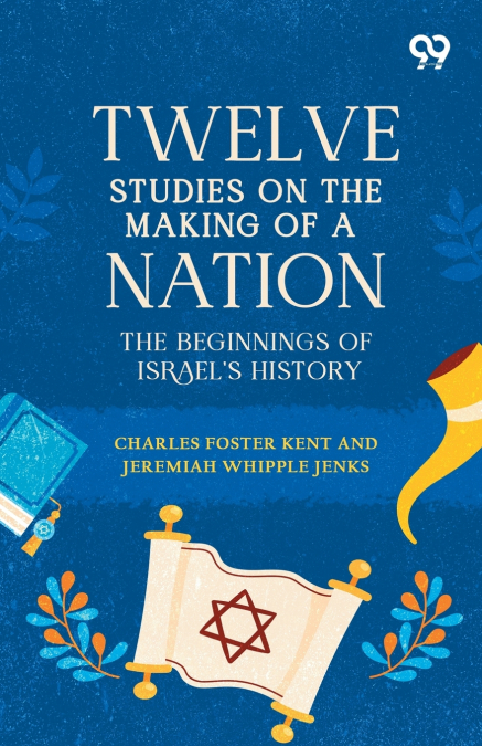 Twelve Studies On The Making Of A Nation