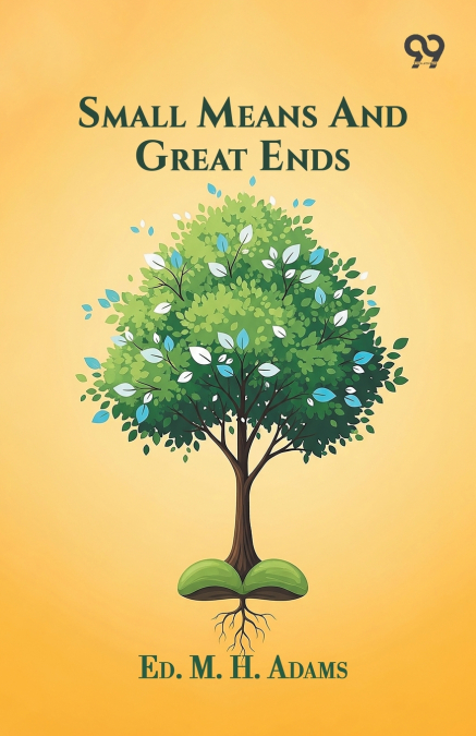 Small Means And Great Ends
