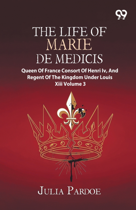 The Life Of Marie De Medicis