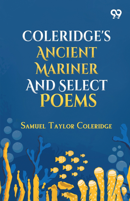 Coleridge’s Ancient Mariner And Select Poems
