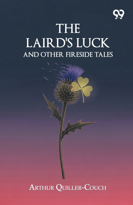 The Laird’s Luck And Other Fireside Tales