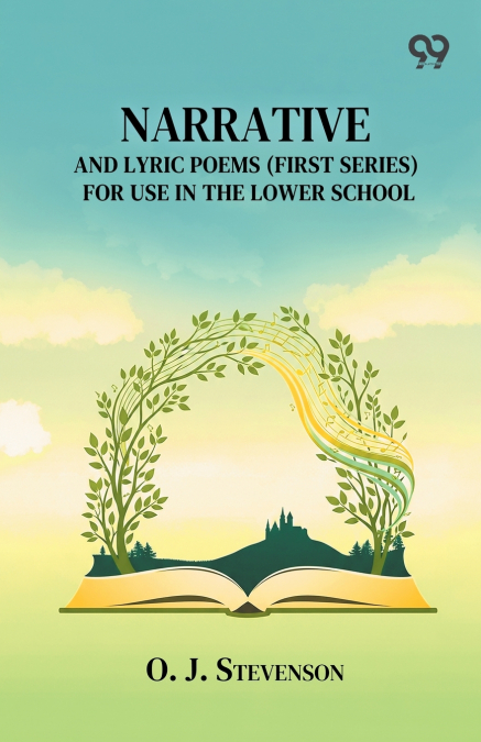 Narrative And Lyric Poems (First Series) For Use In The Lower School