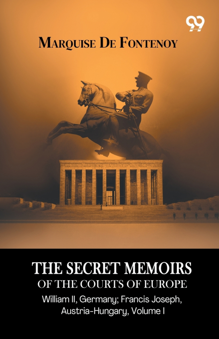The Secret Memoirs Of The Courts Of Europe