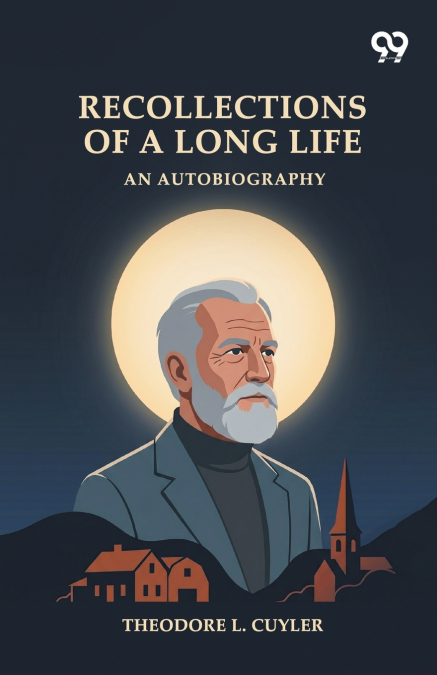 Recollections Of A Long Life