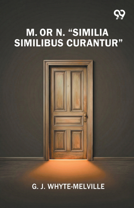 M. Or N. 'Similia Similibus Curantur'