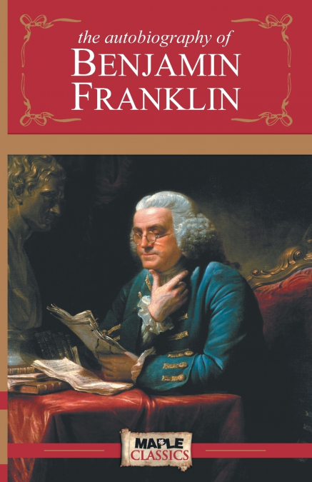 The Autobiography of Benjamin Franklin