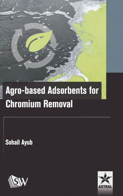 Agro-based Adsorbents for Chromium Removal