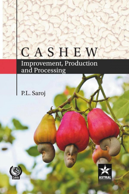Cashew: Improvement, Production and Processing