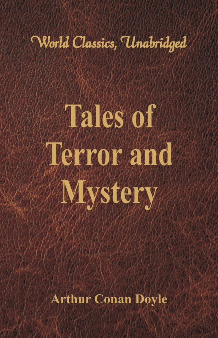 Tales of Terror and Mystery (World Classics, Unabridged)
