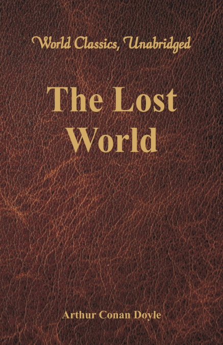 The Lost World (World Classics, Unabridged)