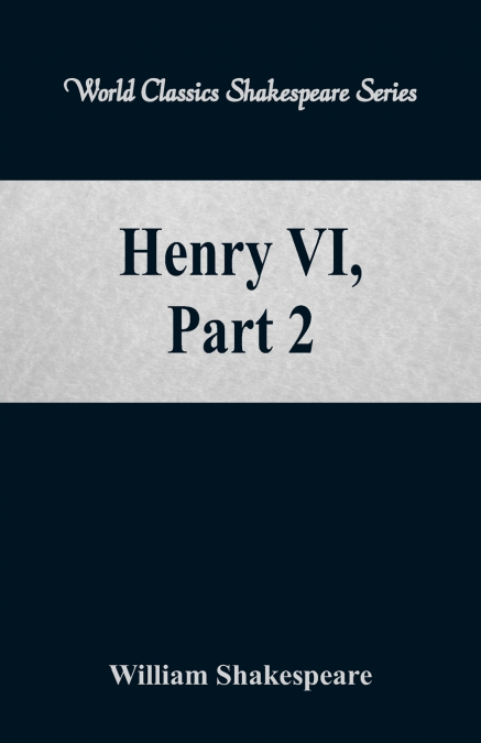 Henry VI, Part 2  (World Classics Shakespeare Series)