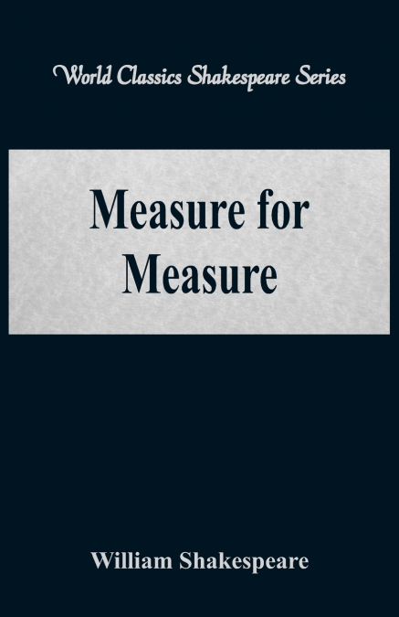 Measure for Measure  (World Classics Shakespeare Series)