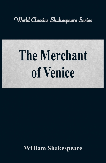 The Merchant of Venice (World Classics Shakespeare Series)
