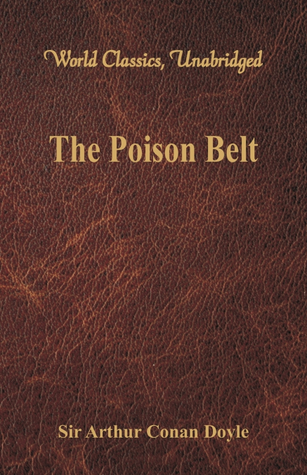 The Poison Belt (World Classics, Unabridged)