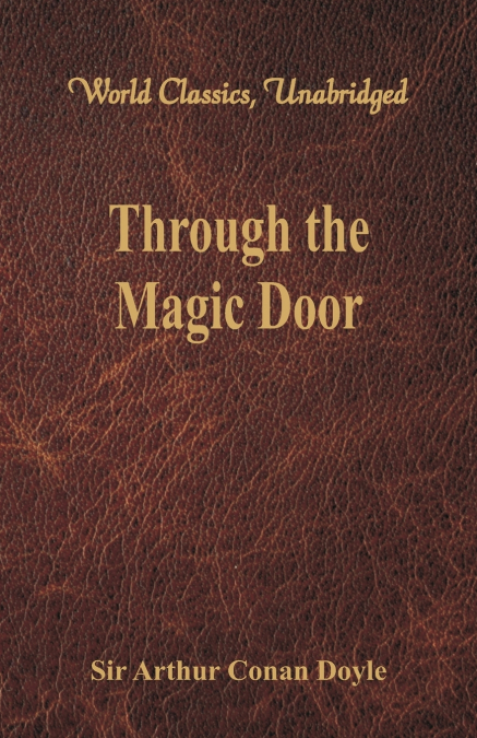 Through the Magic Door (World Classics, Unabridged)