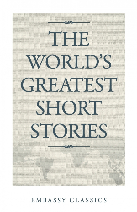 THE WORLD’S GREATEST SHORT STORIES