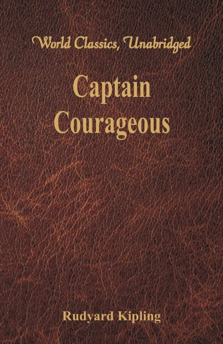 Captain Courageous (World Classics, Unabridged)