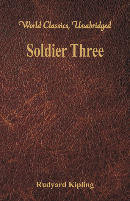 Soldier Three (World Classics, Unabridged)