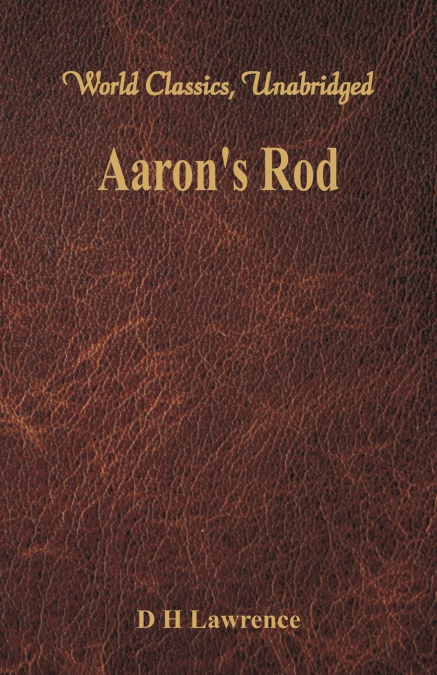 Aaron’s Rod (World Classics, Unabridged)