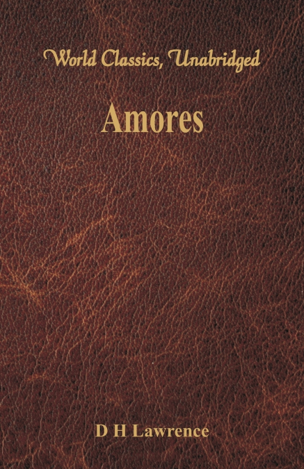 Amores (World Classics, Unabridged)