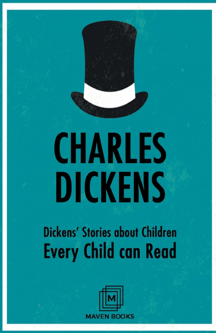 Dickens’ Stories about Children Every Child Can Read
