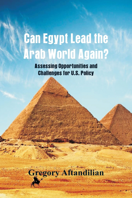 Can Egypt Lead the Arab World Again?