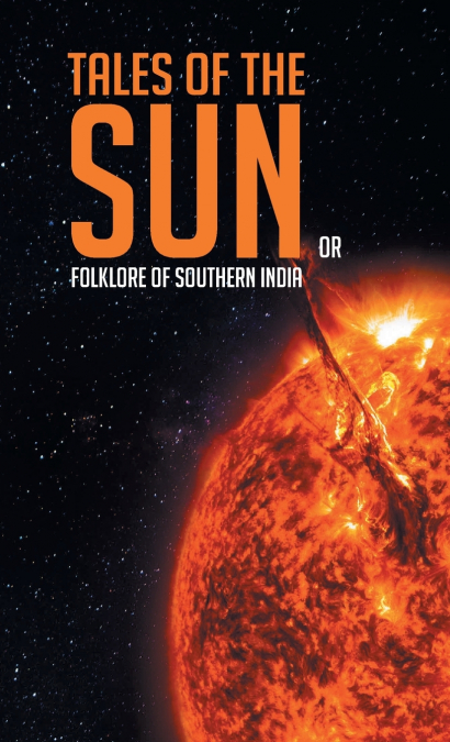 Tales of the Sun or Folklore of Southern India