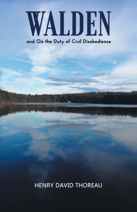 WALDEN and On the Duty of Civil Disobedience