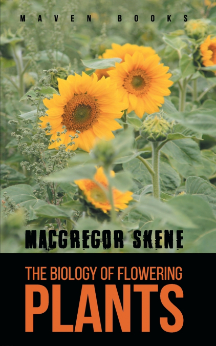 The Biology of Flowering PLANTS