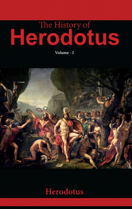The History of Herodotus  VOLUME - I