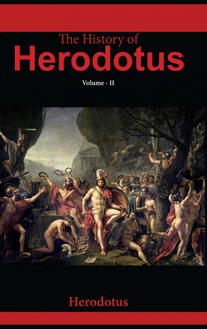 The History of Herodotus VOLUME - II