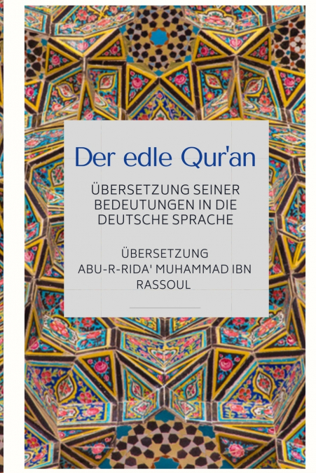 Der edle Qur’an - Übersetzung seiner Bedeutungen in die deutsche Sprache