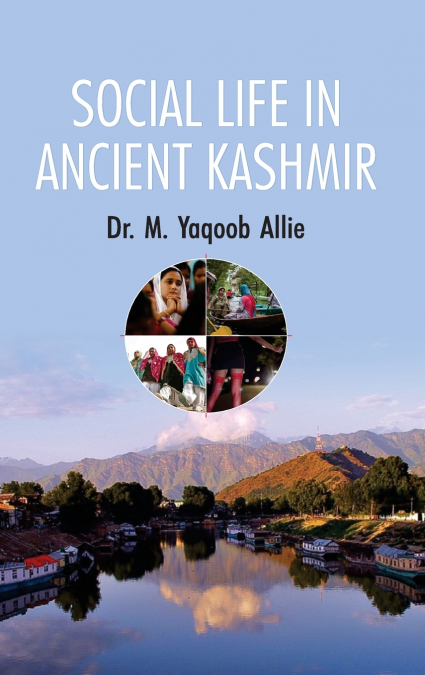 SOCIAL LIFE IN ANCIENT KASHMIR