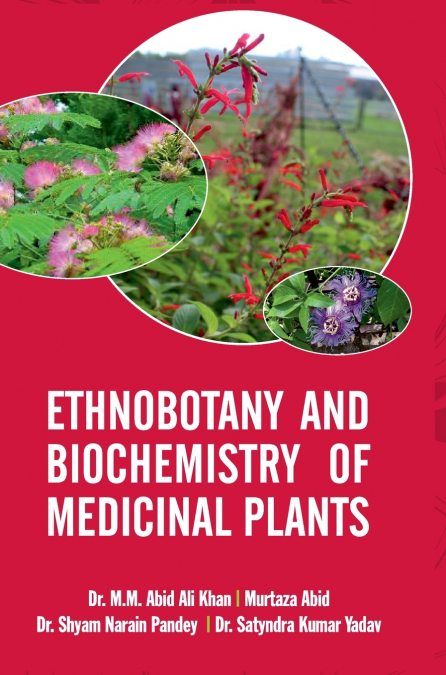ETHNOBOTANY AND BIOCHEMISTRY OF MEDICINAL PLANTS