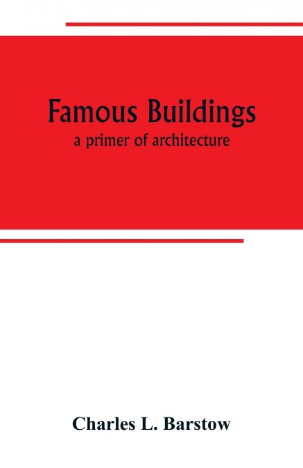 Famous buildings; a primer of architecture