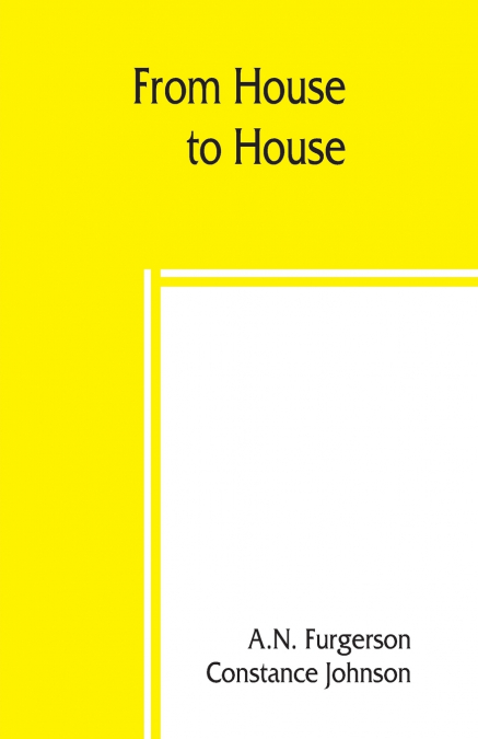 From house to house; a book of odd recipes from many homes