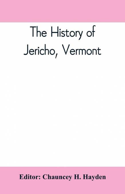 The history of Jericho, Vermont