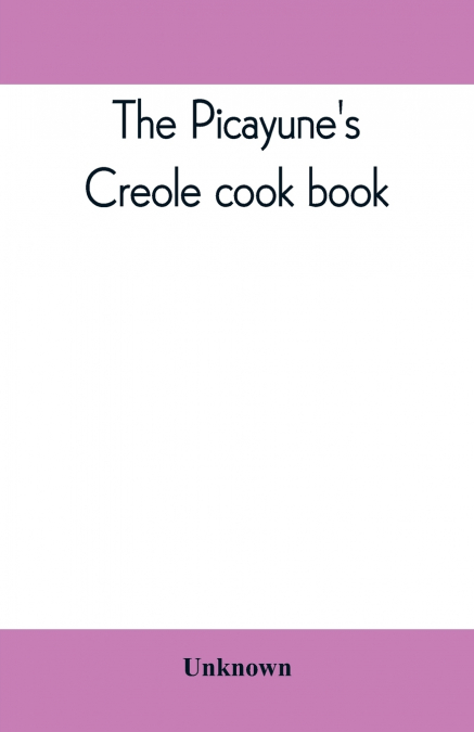The Picayune’s Creole cook book