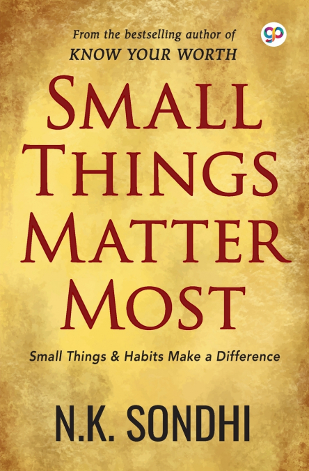 Small Things Matter Most