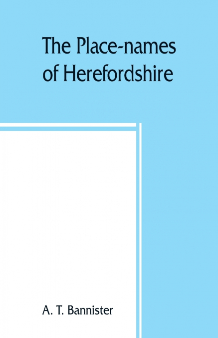 The place-names of Herefordshire