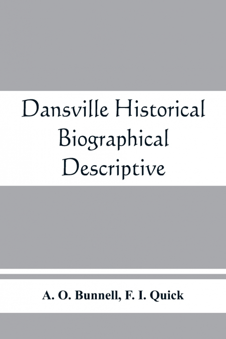 Dansville; historical, biographical, descriptive