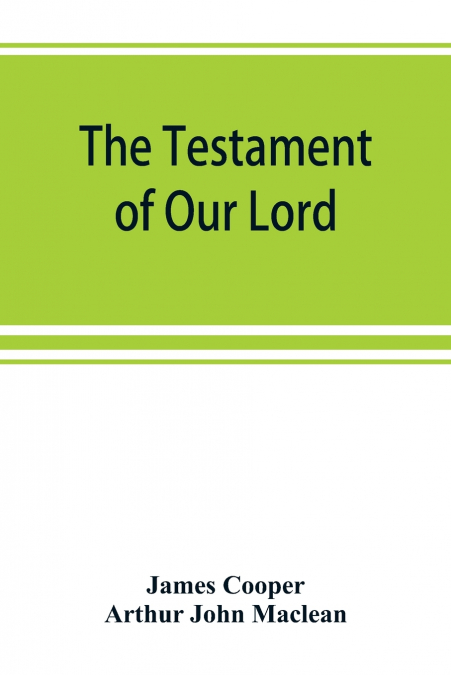 The testament of Our Lord, translated into English from the Syriac with introduction and notes