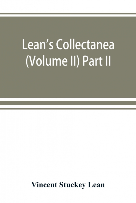 Lean’s collectanea (Volume II) Part II