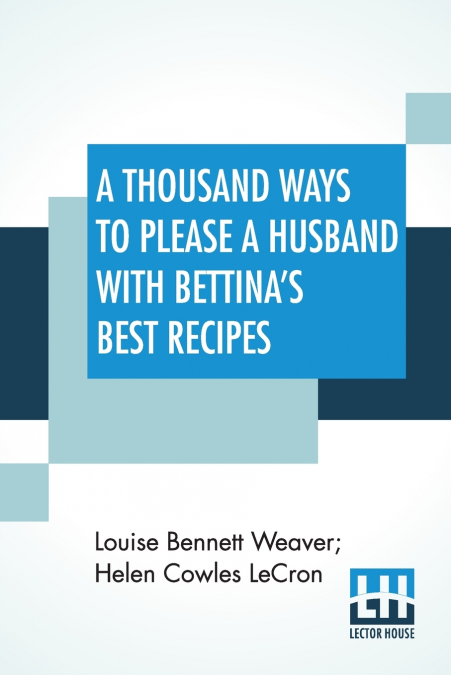 A Thousand Ways To Please A Husband With Bettina’S Best Recipes
