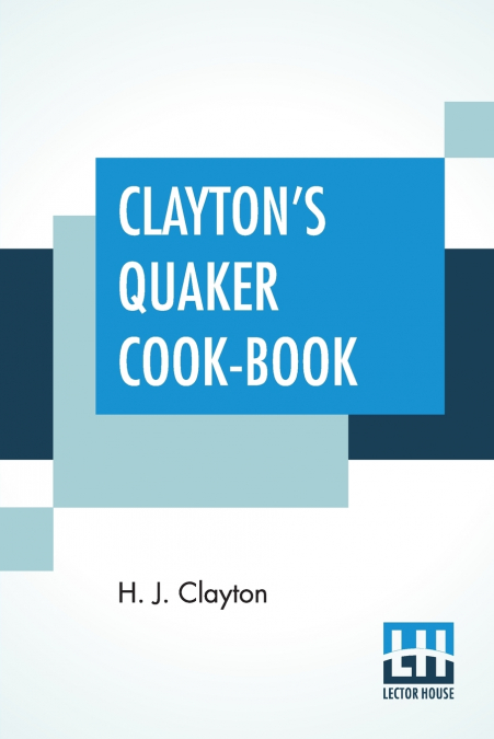 Clayton’s Quaker Cook-Book