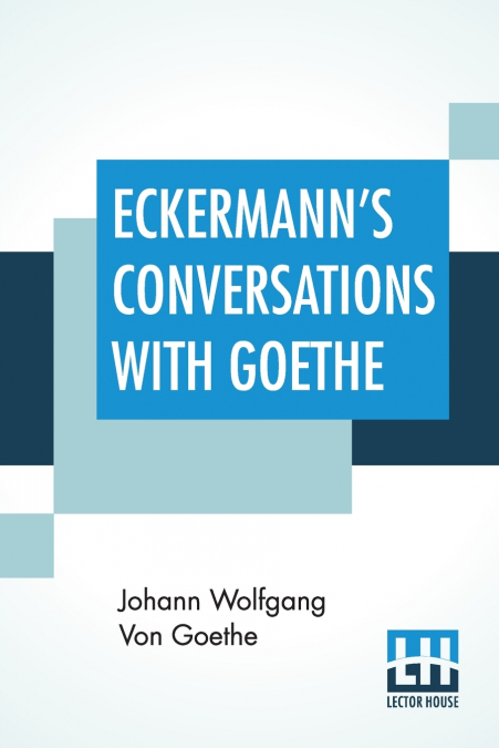 Eckermann’s Conversations With Goethe