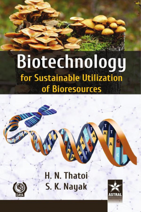Biotechnology for Sustainable Utilization of Bioresources