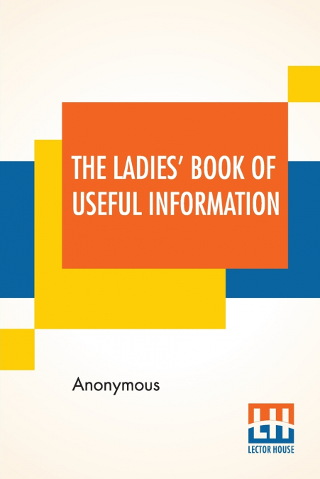 The Ladies’ Book Of Useful Information