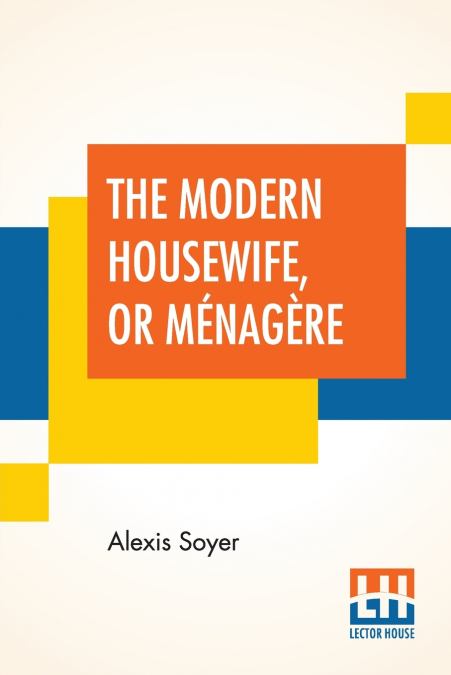 The Modern Housewife, Or Ménagère