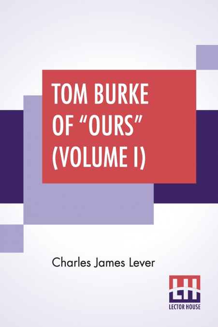 Tom Burke Of 'Ours' (Volume I)